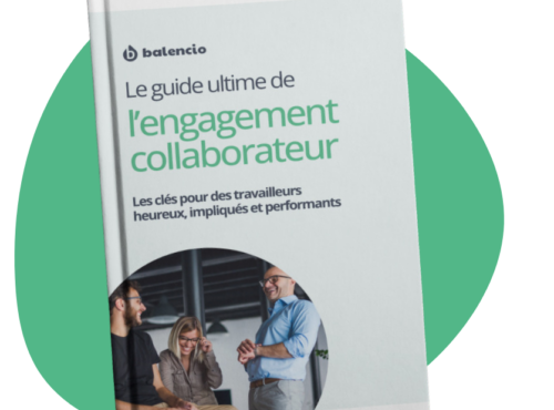 L'engagement collaborateur : le guide ultime pour les RH, managers et dirigeants d'entreprise