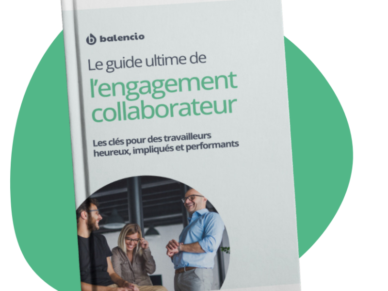 L'engagement collaborateur : le guide ultime pour les RH, managers et dirigeants d'entreprise