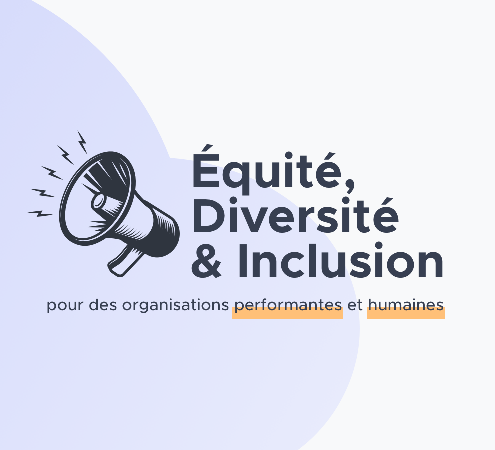 aEquité, Diversité & Inclusion : moteur d’organisations performantes